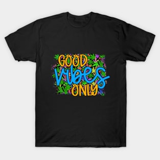 Good Vibe Only T-Shirt